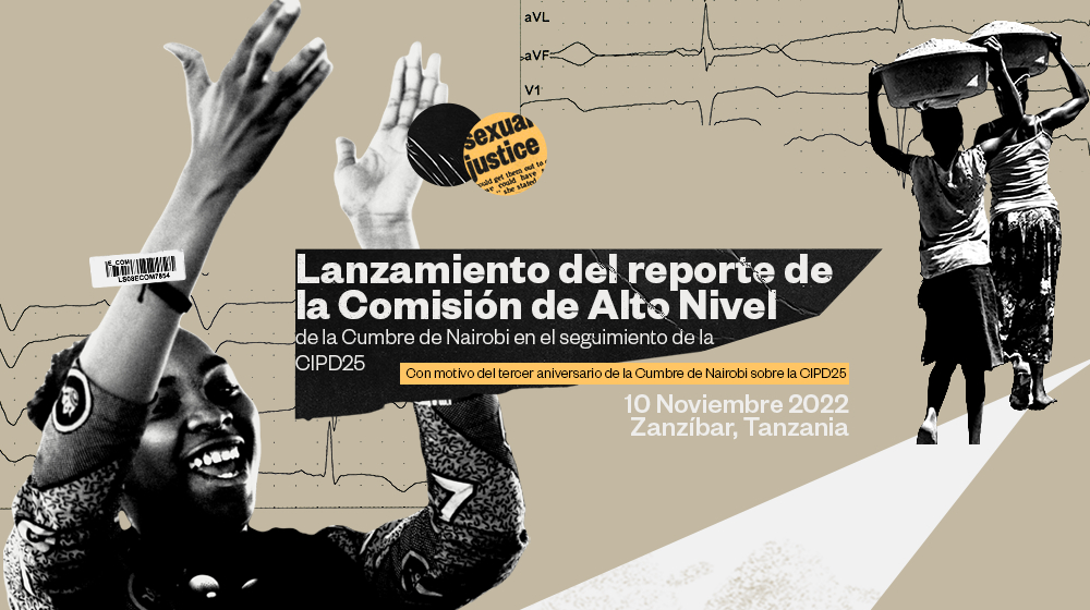 Lanzamiento del informe del 2022 de la Comisión de Alto Nivel con motivo de la Cumbre de Nairobi en el tercer aniversario de la CIPD25