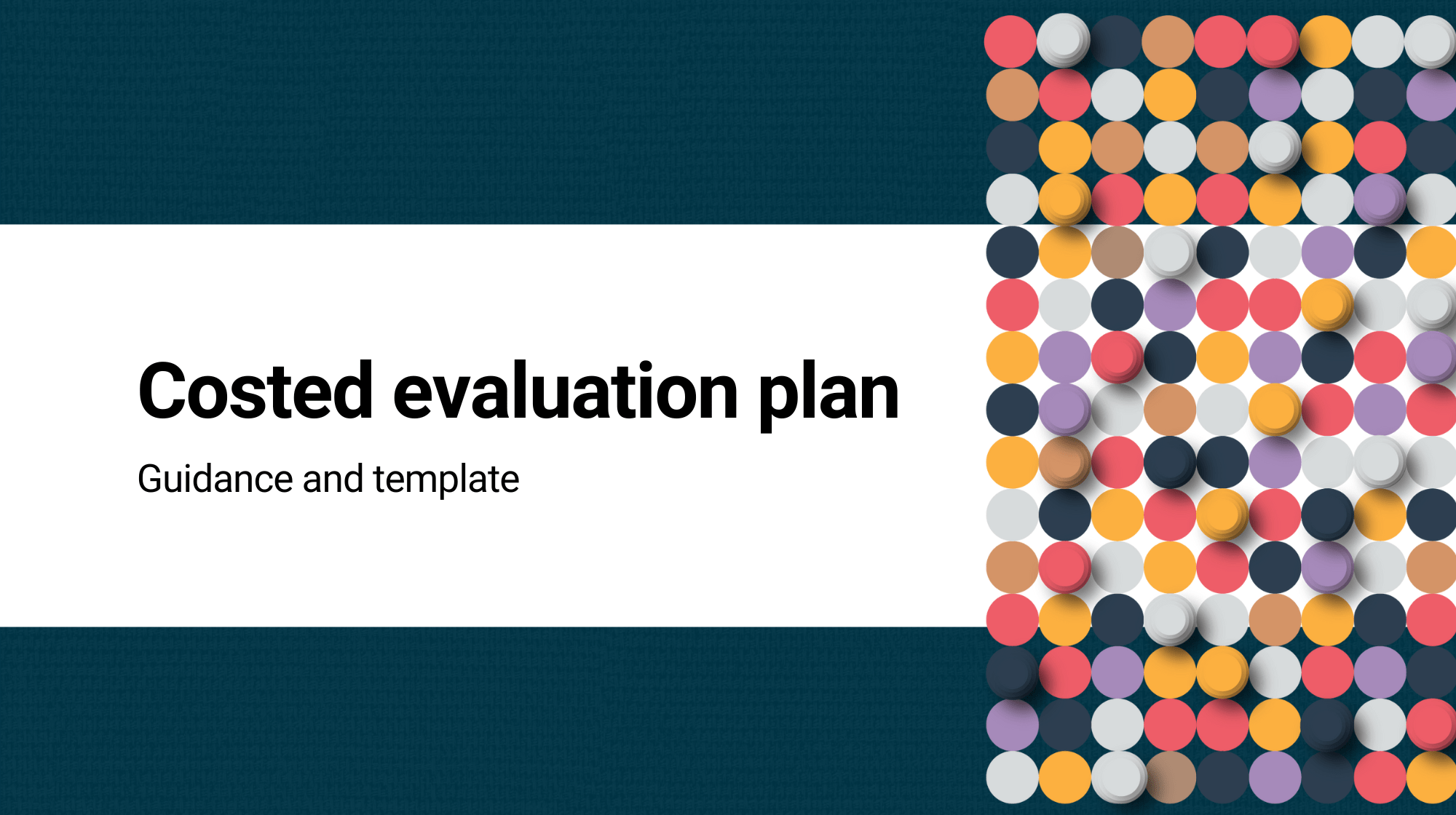Costed evaluation plan: Guidance and template Costed evaluation plan: Guidance and template