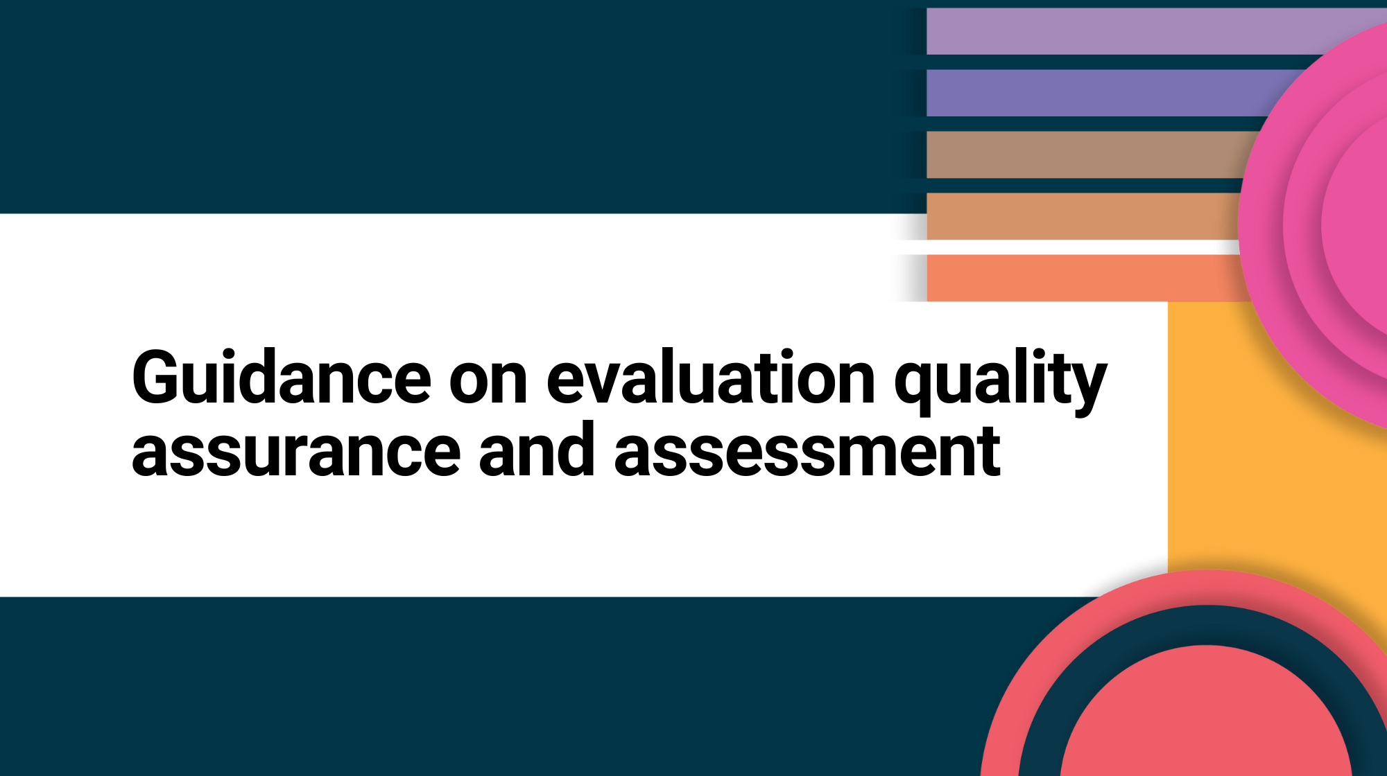 Guidance on evaluation quality assurance and assessment Guidance on evaluation quality assurance and assessment