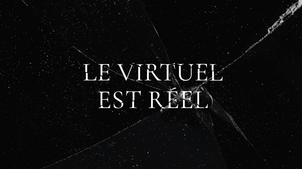The Virtual is Real