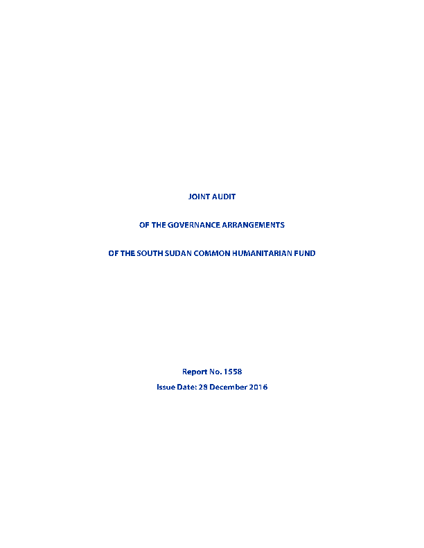 Joint Audit of the Governance Arrangements of the South Sudan Common Humanitarian Fund Joint Audit of the Governance Arrangements of the South Sudan Common Humanitarian Fund