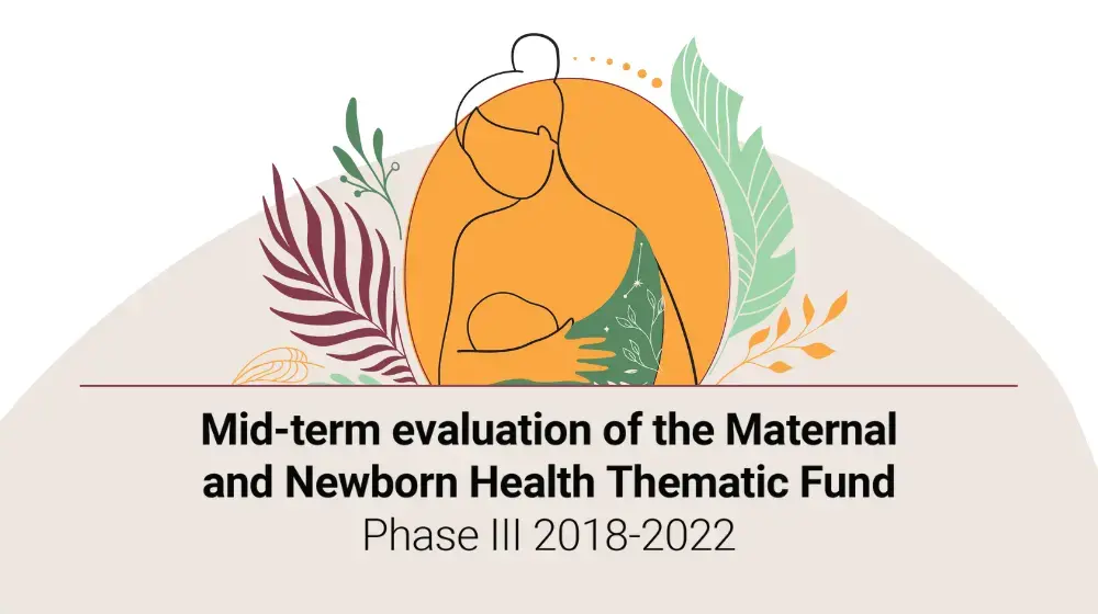 Mid-term evaluation of the Maternal and Newborn Health Thematic Fund Phase III 2018-2022